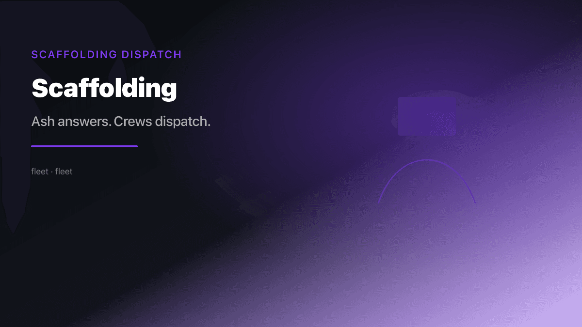 Scaffolding Dispatch preview